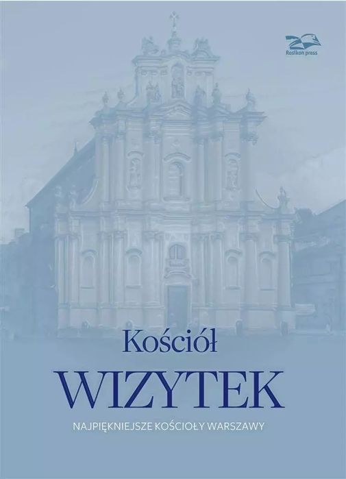 Kościół Wizytek. Rosikon Press