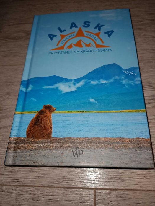 Alaska. Przystanek na końcu świata Damian Hadaś