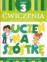 Uczeń na szóstkę. Ćw do Naszego elementarza cz.3 - Anna Wiśniewska