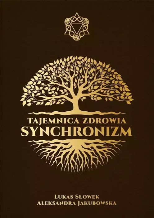 Tajemnica zdrowia: Synchronizm. Tajemnica Życia