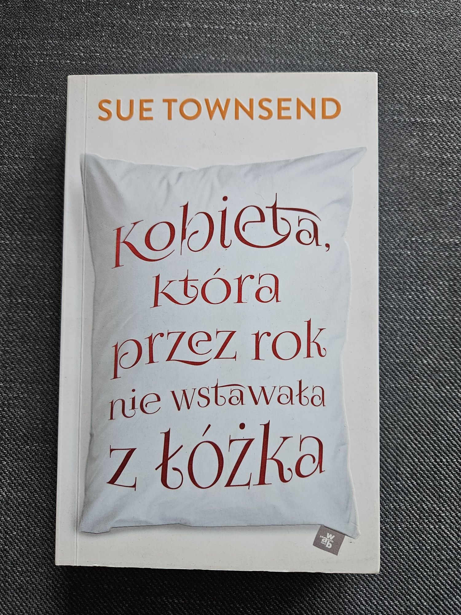 Kobieta która przez rok nie wstawała z łóżka Sue Townsend