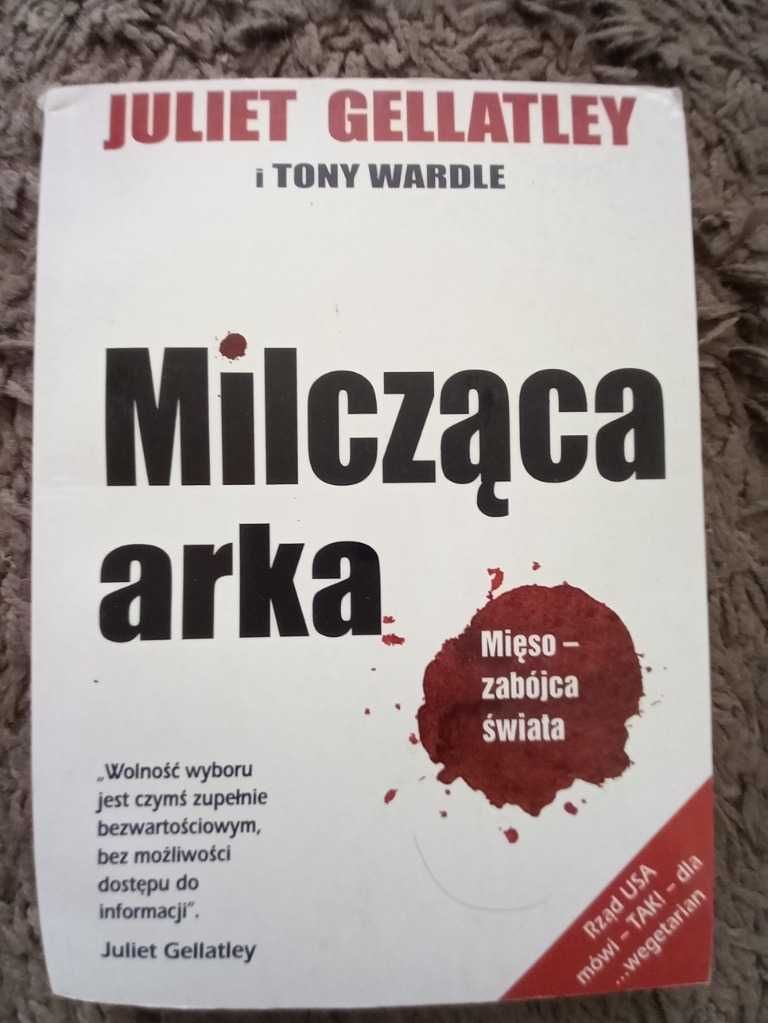 Milcząca arka, mięso - zabójca świata - 
Juliet Gellatley, Tony Wardle