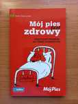 Mój Pies jest Zdrowy - jak pomóc choremu psu - lek. wet. A. Dobrzyński