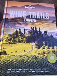 Wine trails Europe ksiazka po angielsku Lonely planet food