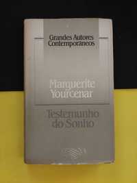 Marguerite Yourcenar - Testemunho do sonho