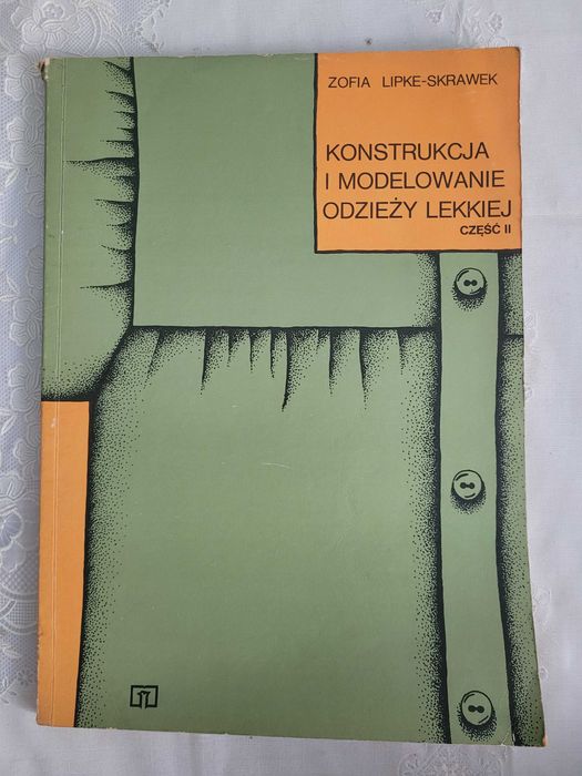 Konstrukcja i modelowanie odzieży lekkie, część II Z. Lipke-Skrawek