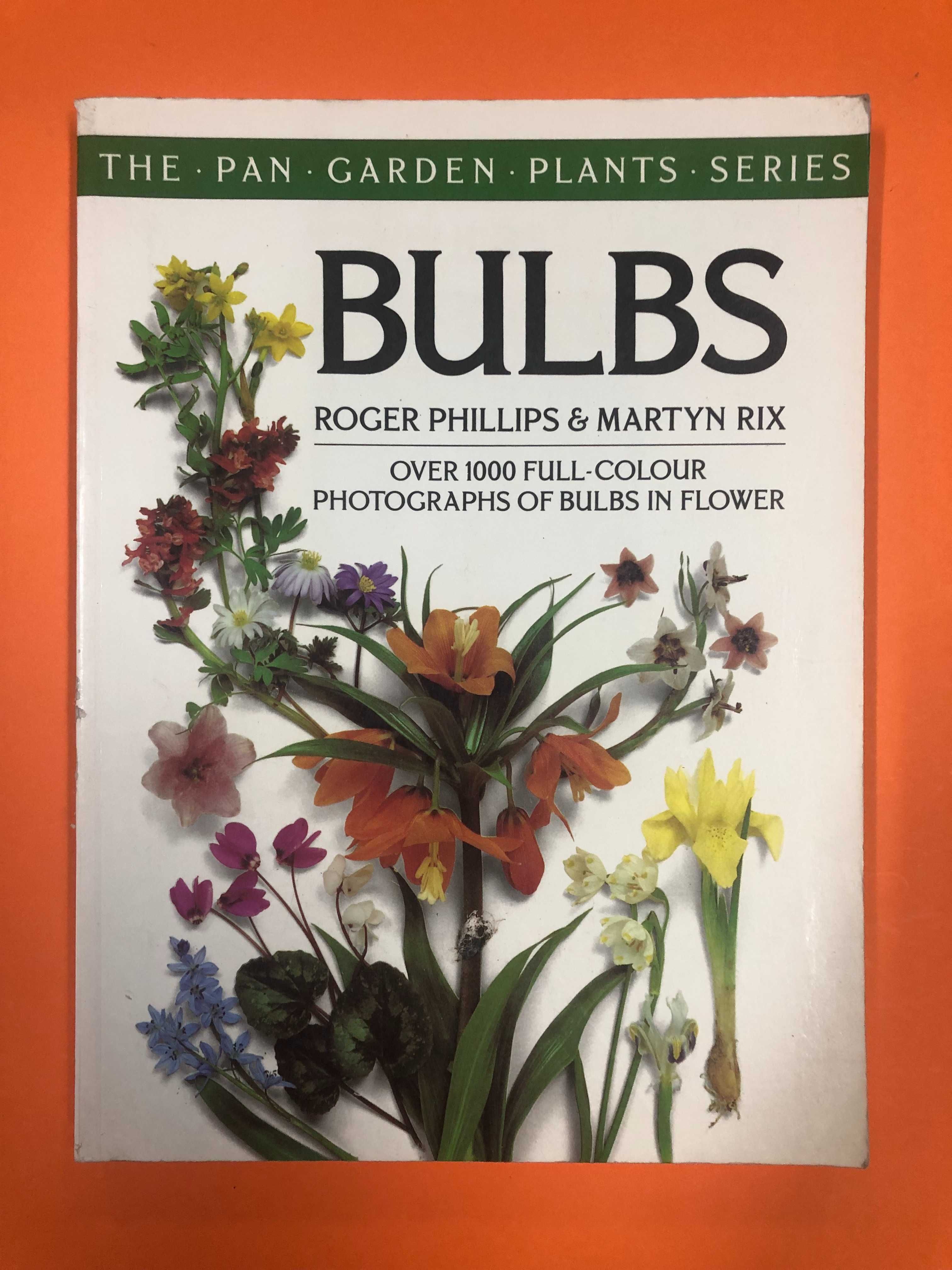 Botânica: Bulbs – The Pan Garden Plants Series - Roger Phillips