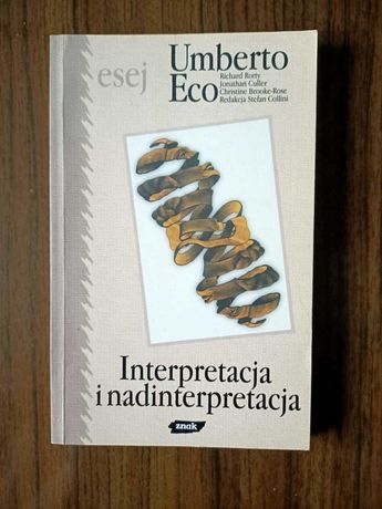 Interpretacja i nadinterpretacja - Umberto Eco