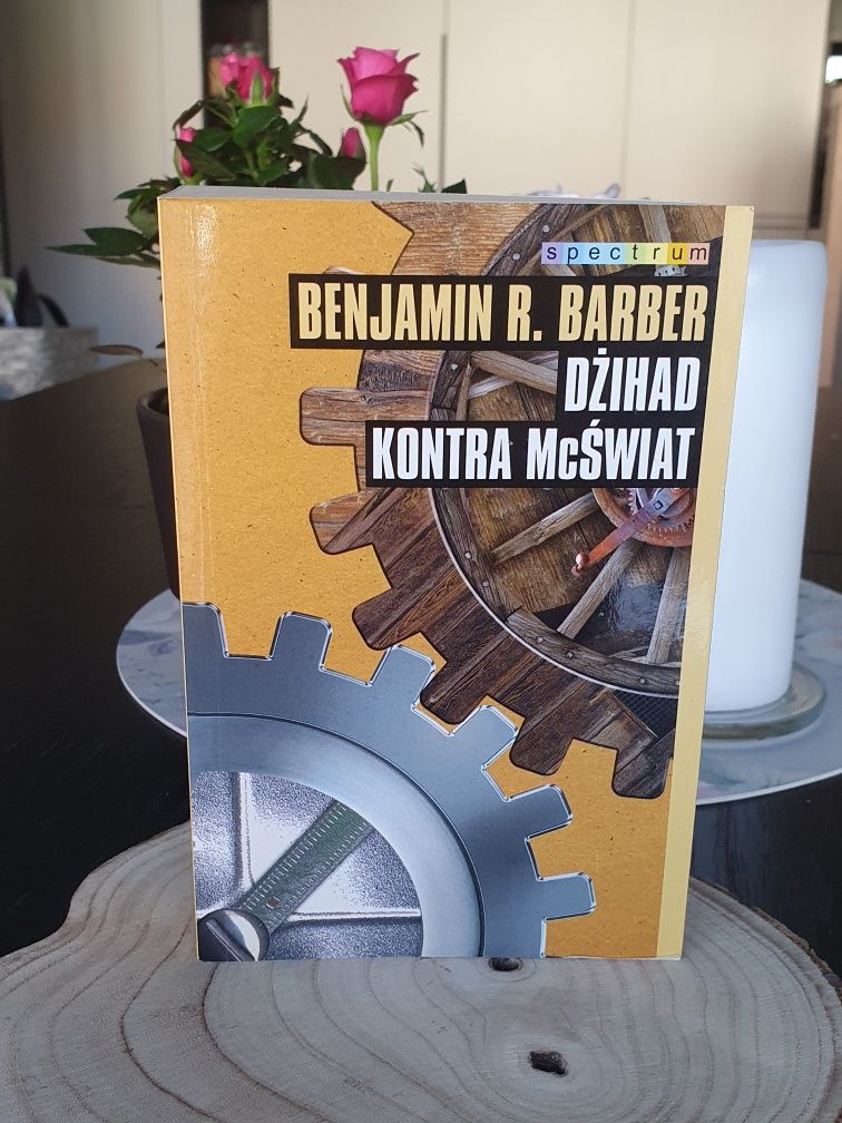 Dżihad kontra McŚwiat Benjamin R. Barber