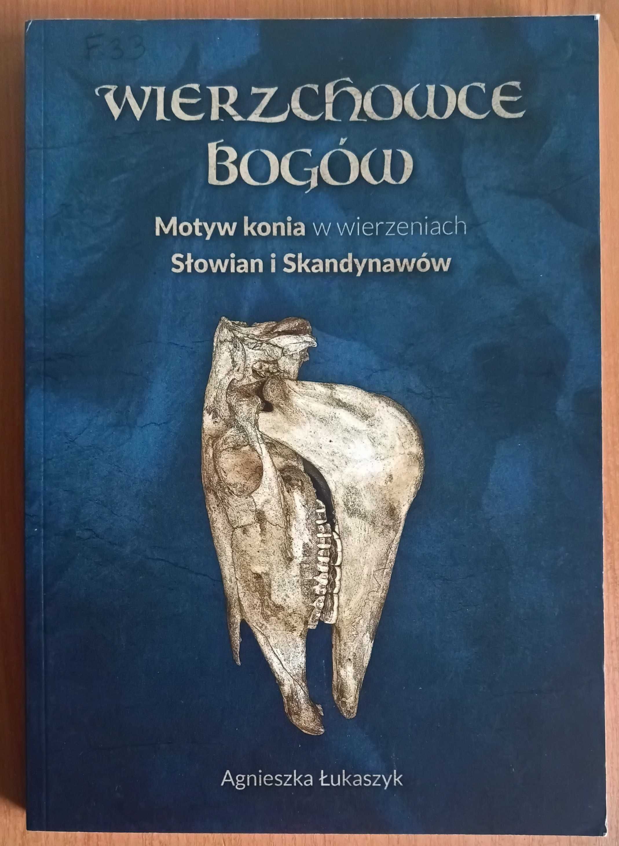 Agnieszka Łukaszyk "Wierzchowce bogów"