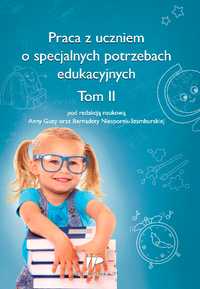 Praca z uczniem dzieckiem o specjalnych potrzebach edukacyjnych Cz. II