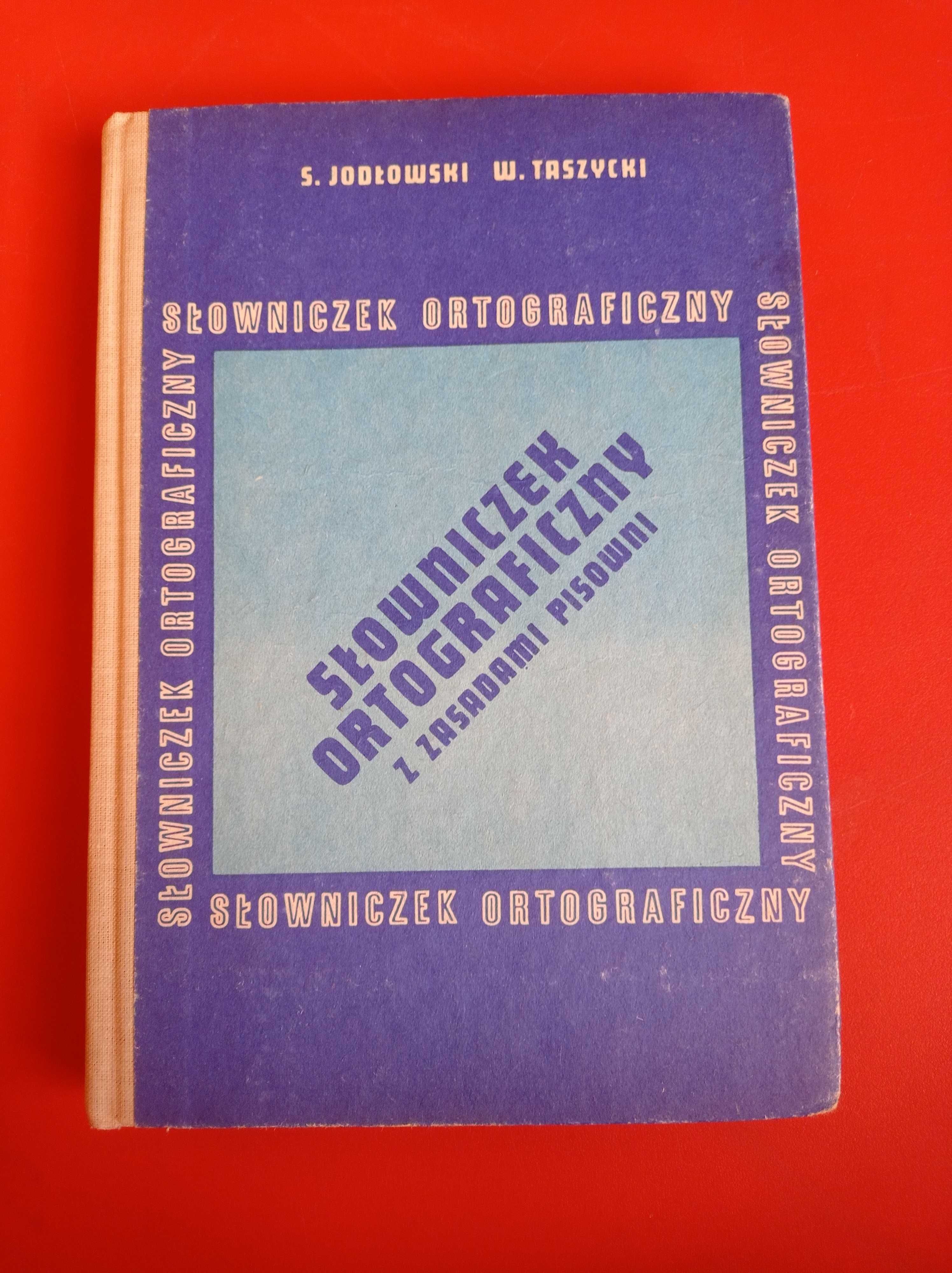 Słowniczek ortograficzny z zasadami pisowni S. Jodłowski i W. Taszycki