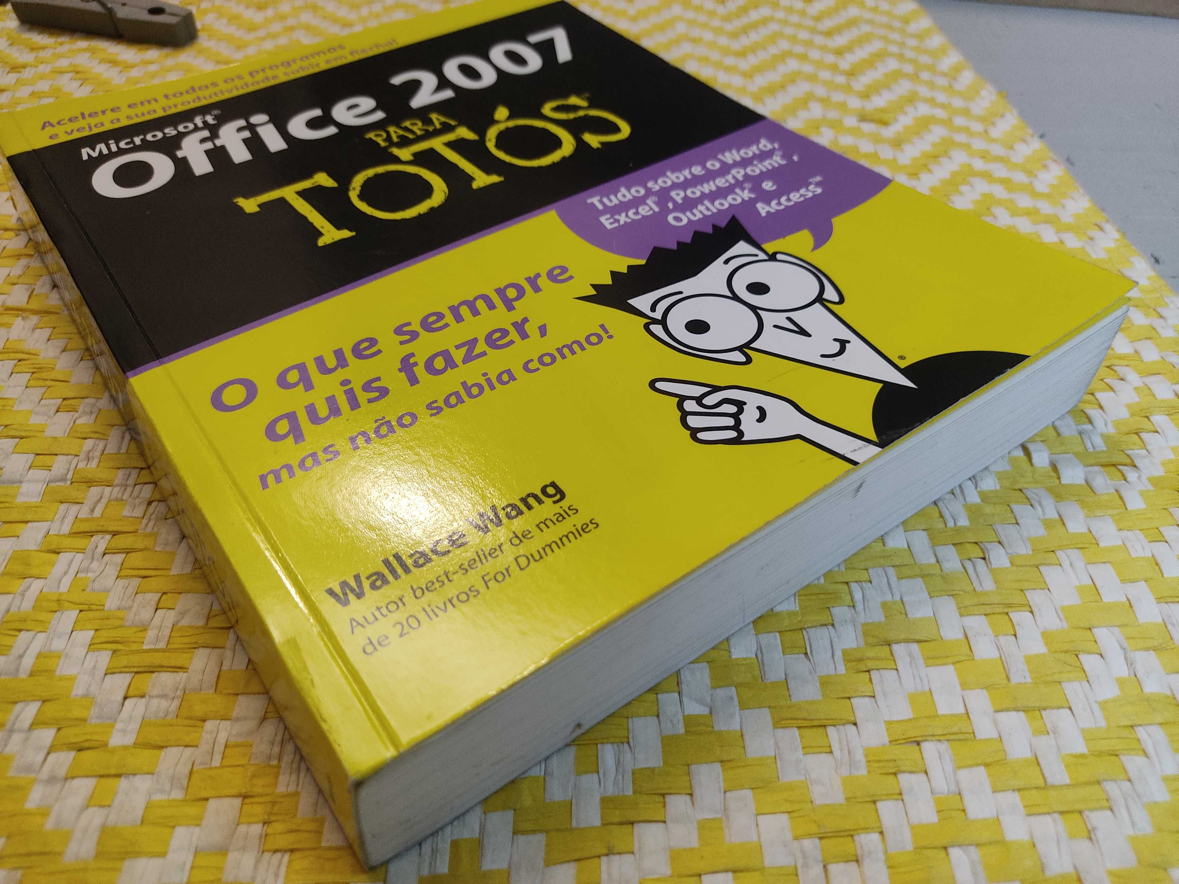 Office 2007 para Totós – 
Wallace Wang
