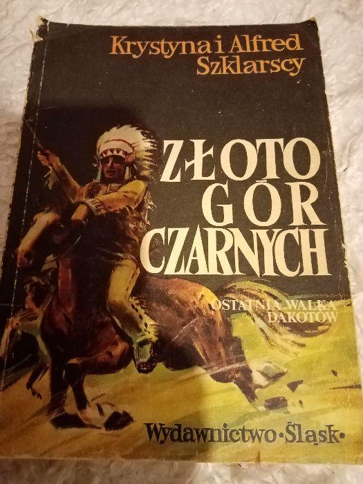 ZŁOTO GÓR CZARNYCH 3 Trylogia Indiańska Krystyna i Alfred Szklarscy