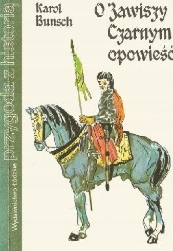 O Zawiszy Czarnym Opowieść Karol Bunsch