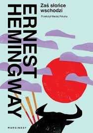 Zaś słońce wschodzi  Ernest Hemingway  2022