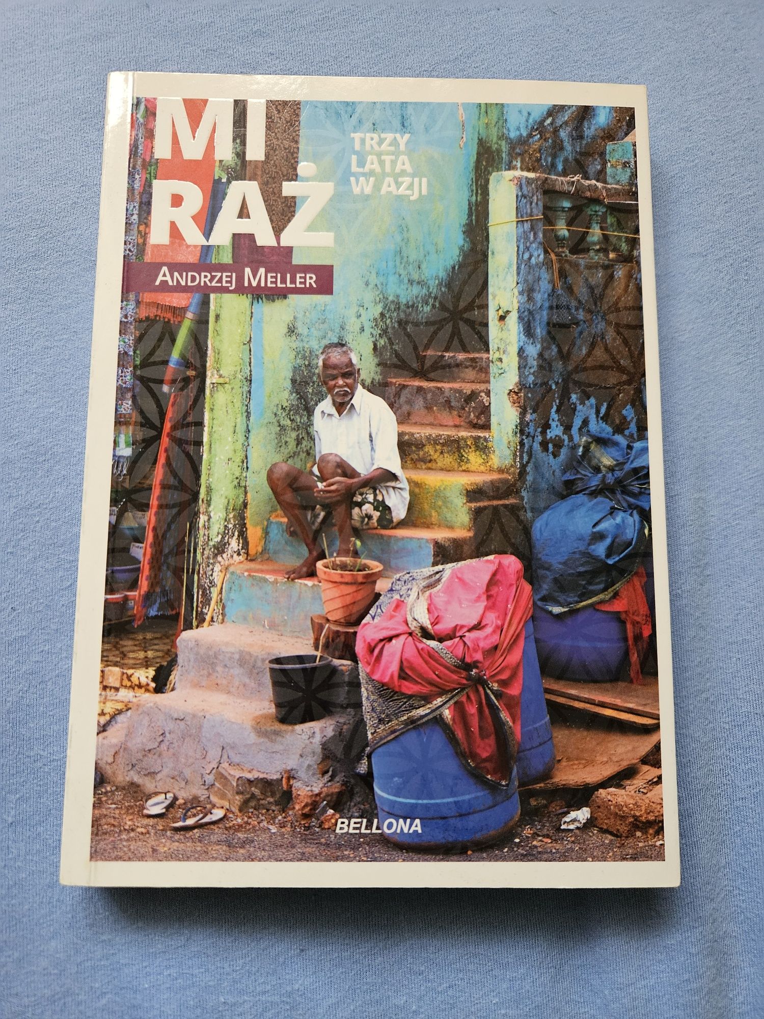 Miraż.  Trzy lata w Azji. Andrzej Meller
