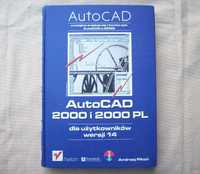 AutoCAD 2000 i 2000 PL dla użytkowników wersji 14, A.Pikoń.