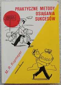 "Praktyczne metody osiągania sukcesów"  M R Kopmeyer