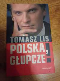 Polska, głupcze! Tomasz Lis