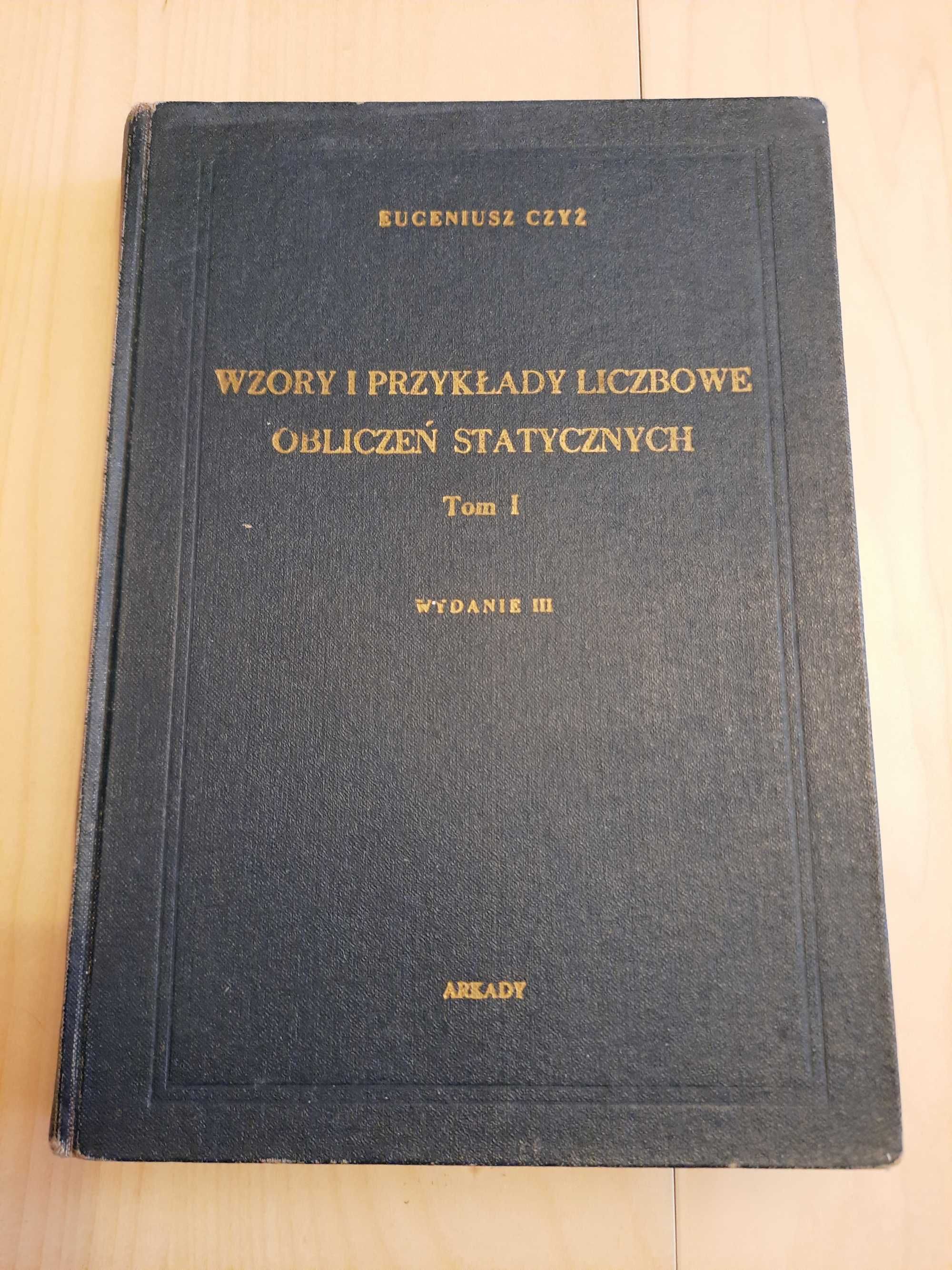 Książka "Wzory i przykłady liczbowe obliczeń statycznych" Tom I