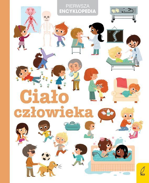 Pierwsza Encyklopedia. Ciało Człowieka
