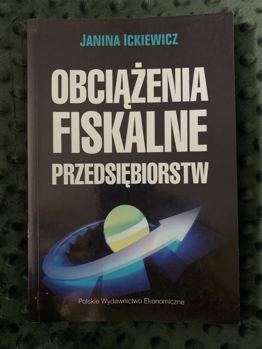 Janina Ickiewicz „Obciążenia fiskalne przedsiębiorstw”