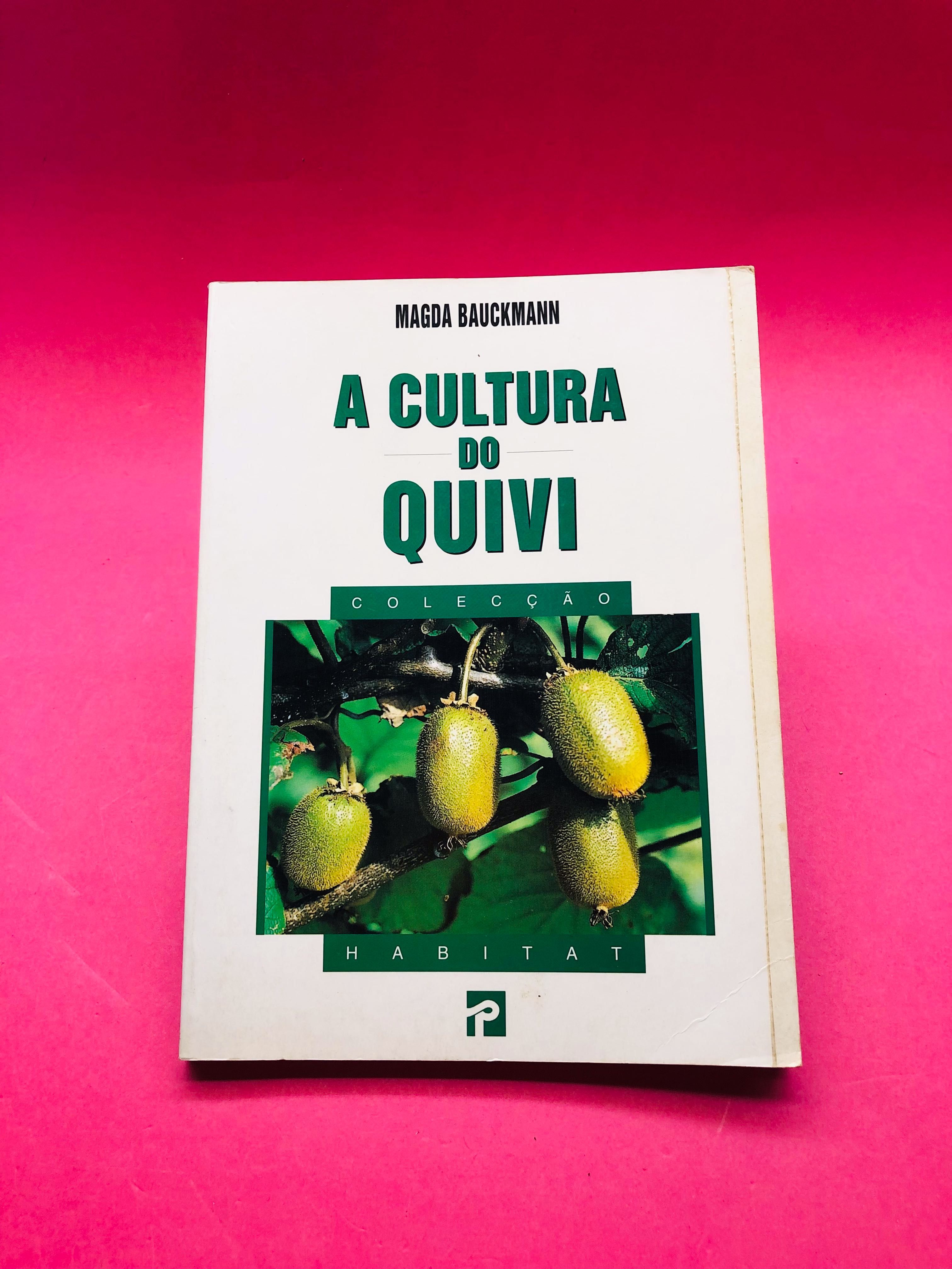 A Cultura do Quivi - Magda Bauckmann