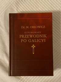 Ilustrowany przewodnik po Galicyi Dr. M. Orłowicz