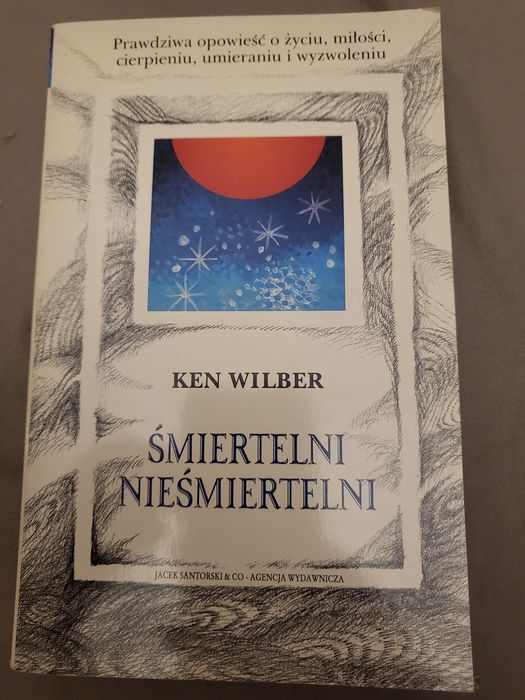 Ken Wilber, Śmiertelni, nieśmiertelni. Nieczytana
