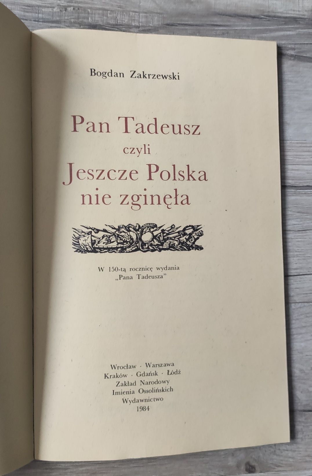 Pan Tadeusz czyli Jeszcze Polska nie zginęła Bohdan Zakrzewski