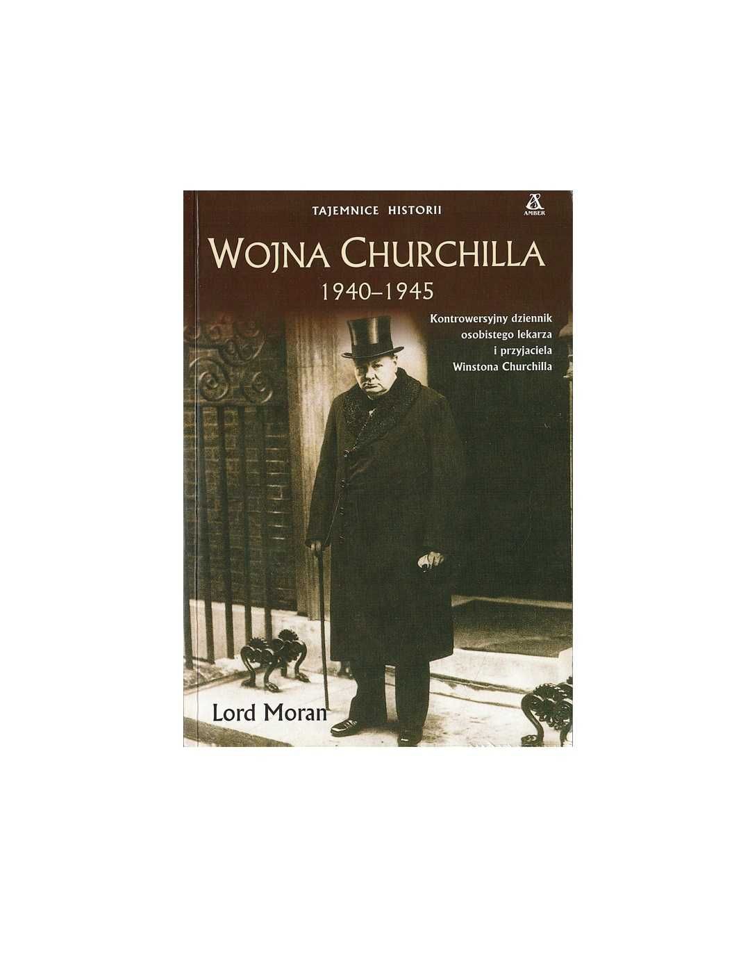 Wojna Churchilla 1940 - 1945 - Lord Moran