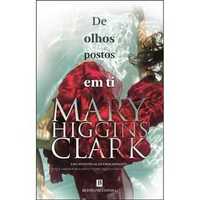 De Olhos Postos em Ti - de Mary Higgins Clark - NOVO