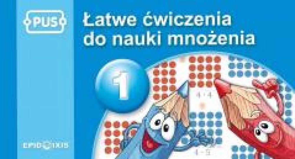 PUS Łatwe ćwiczenia do nauki mnożenia 1 EPIDEIXIS Małgorzata