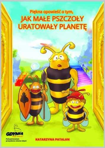 Piękna opowieść o tym, jak małe pszczoły.. - Katarzyna Patalan