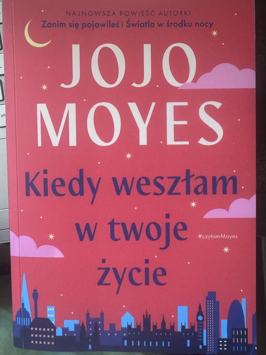 Jojo Moyes “Kiedy weszlam w twoje życie”
