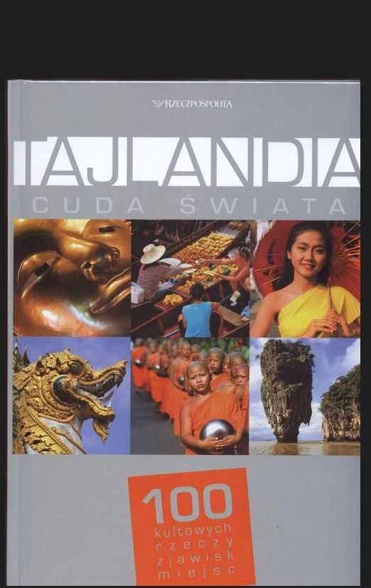 TAJLANDIA przewodnik 100 kultowych miejscach, zjawiskach CUDA SWIATA