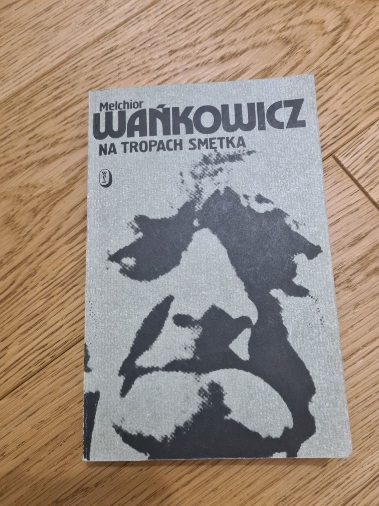 Na tropach smętka - Melchior Wańkowicz