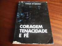 "Coragem, Tenacidade e Fé" de Kaúlza de Arriaga - 1ª Edição de 1973