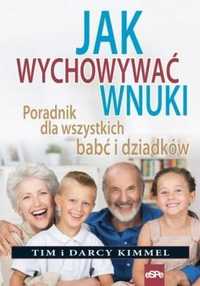 Jak Wychowywać Wnuki, Tim Kimmel, Darcy Kimmel