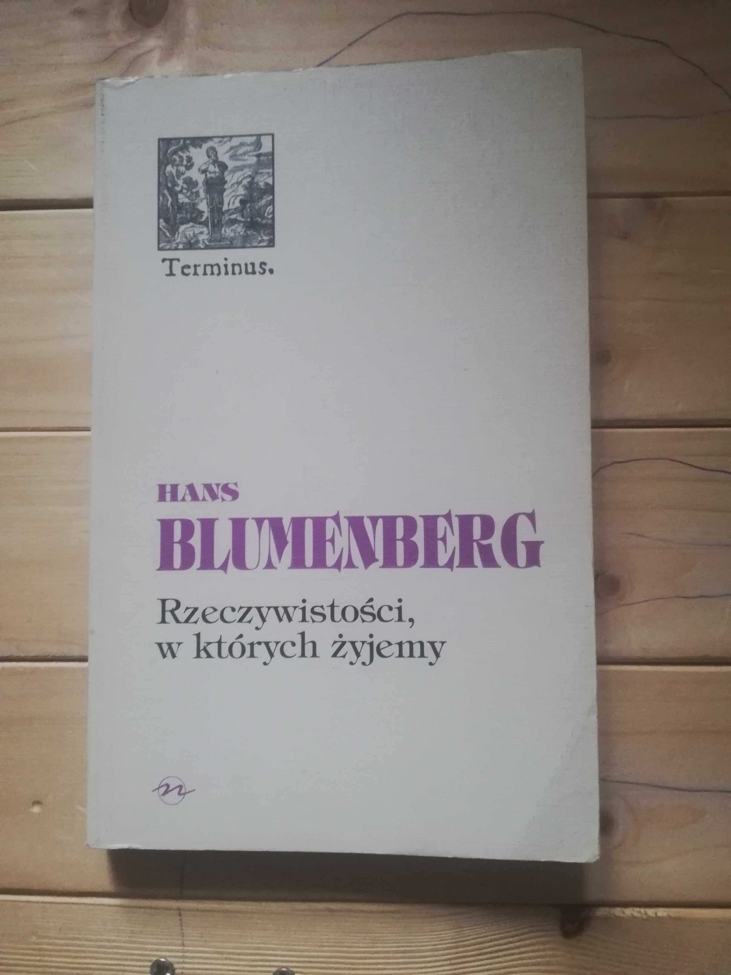 Hans Blumenberg Rzeczywistości, w których żyjemy