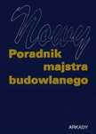 Nowy Poradnik Majstra Budowlanego