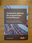 Testowanie aplikacji dla programistów frontendowych. SUPER CENA