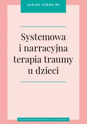 Systemowa I Narracyjna Terapia Traumy U Dzieci Sabine Vermeire