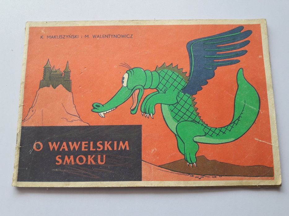 O wawelskim smoku k.makuszyński i m.Walentynowicz 1961 rok