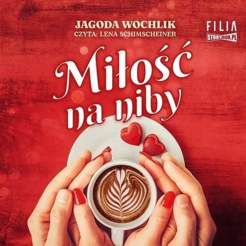 Miłość Na Niby Audiobook, Jagoda Wochlik