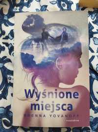 Książka "Wyśnione miejsca" Brenna Yovanoff