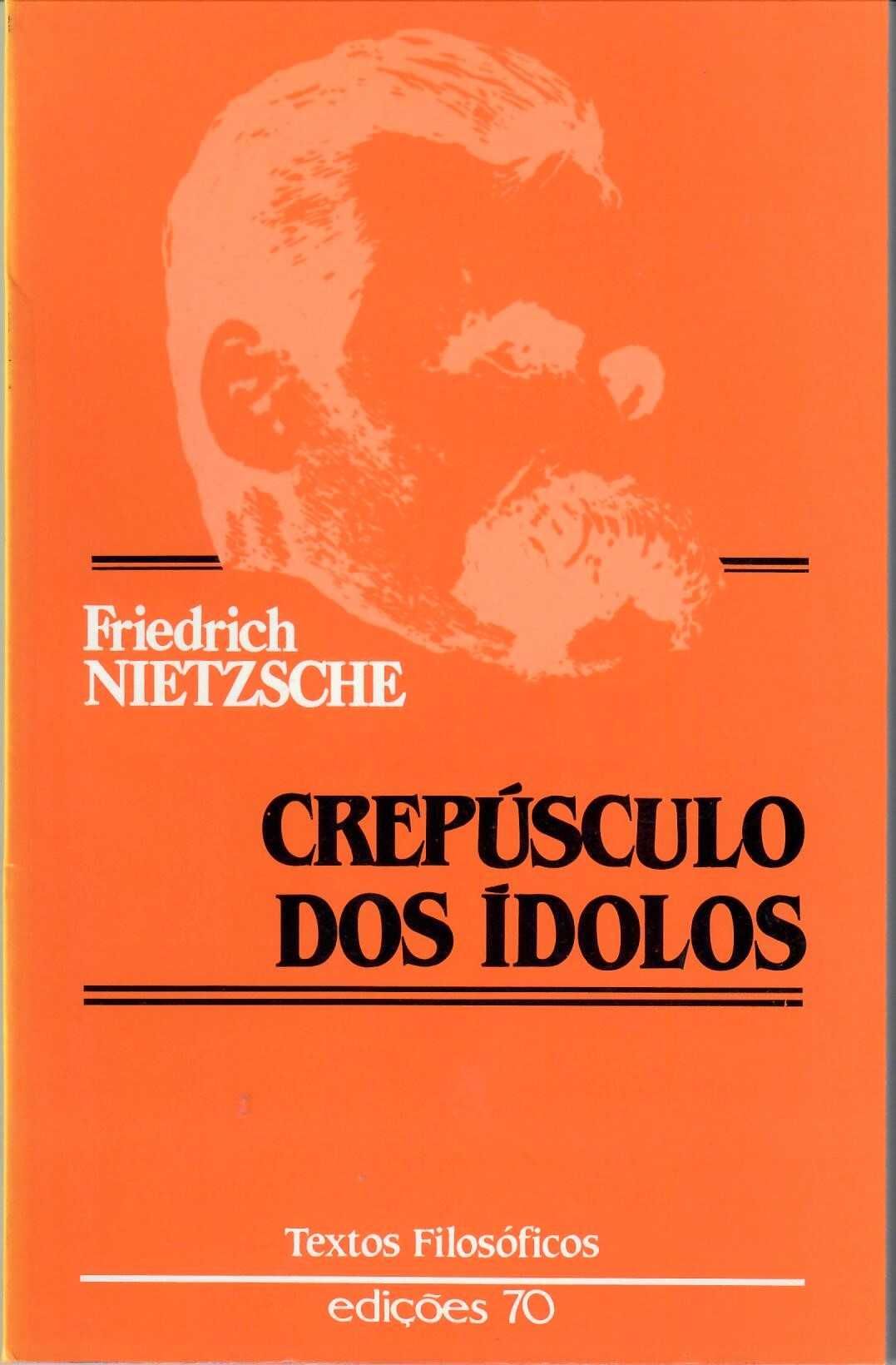 Friedrich Nietzsche «Crepúsculo dos Ídolos» e «O Anticristo...»