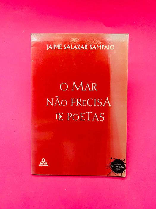 O Mar Não Precisa de Poetas - Jaime Salazar Sampaio