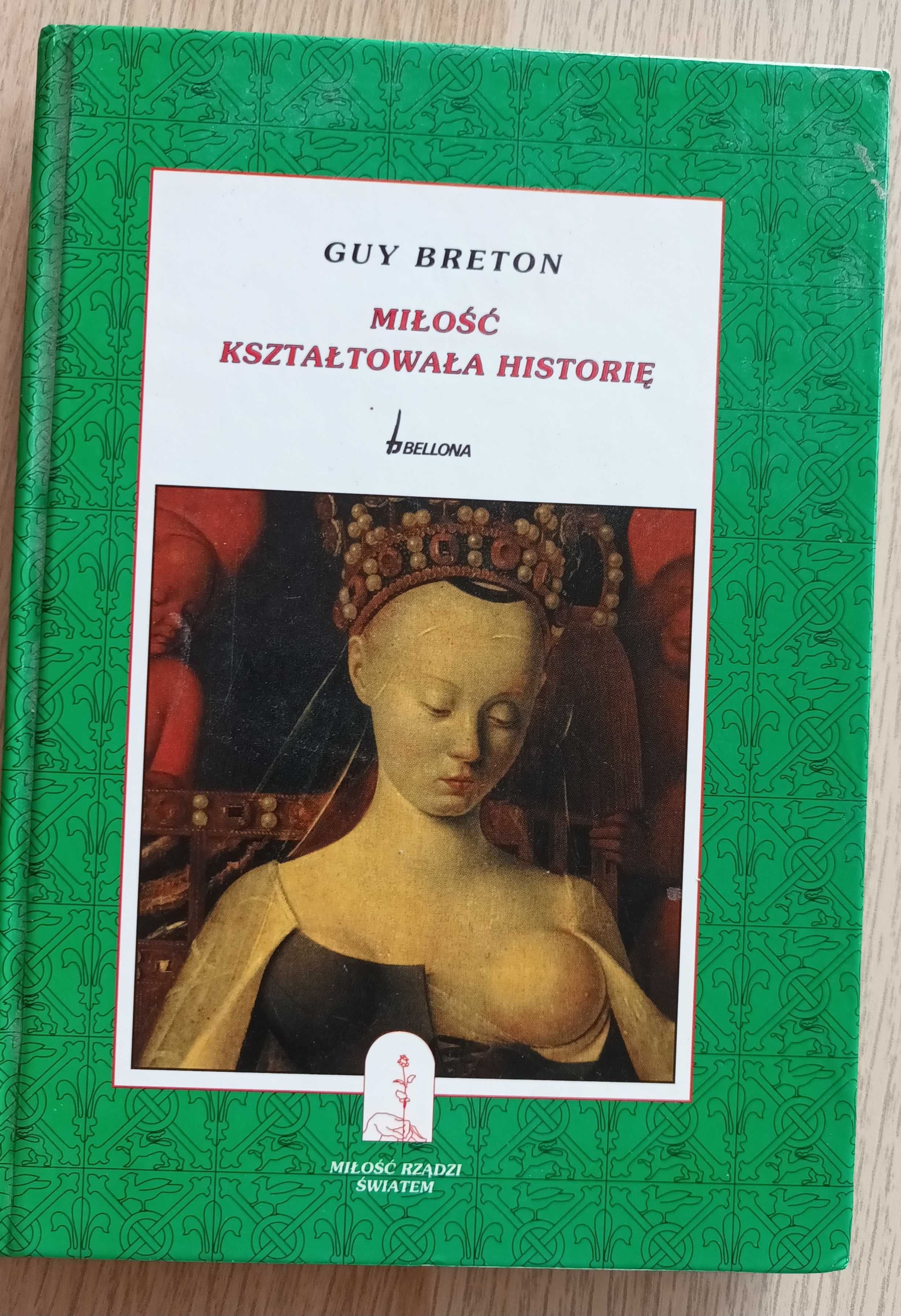 Miłość kształtowała historię — Guy Breton